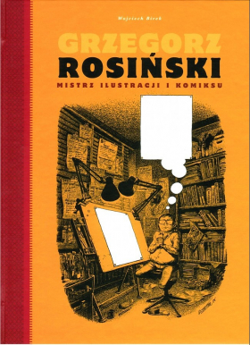 Grzegorz Rosiński Mistrz ilustracji i komiksu Wystawa retrospektywna